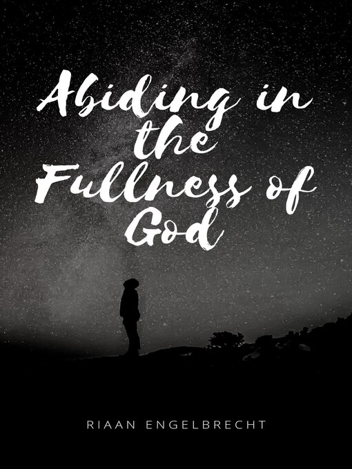 Title details for Abiding in the Fullness of God by Riaan Engelbrecht - Available